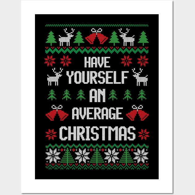 Have Yourself An Average Christmas - Express your superior averageness Wall Art by Ugly Christmas Sweater Gift